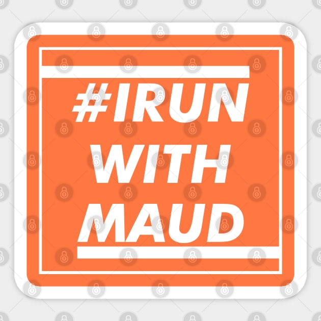 I Run With Maud Sticker by VanTees